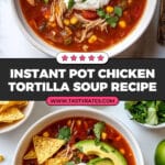 Instant Pot Chicken Tortilla Soup Recipe