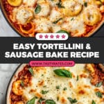 Tortellini and Sausage Bake Recipe