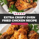 Extra Crispy Oven Fried Chicken Recipe