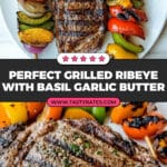 Perfect Grilled Ribeye Steaks with Basil Garlic Butter Recipe
